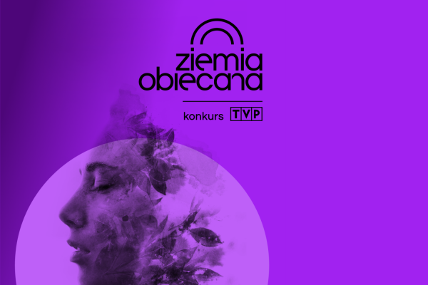 Telewizja Polska ogłasza konkurs dla studentek i studentów szkół filmowych „Ziemia obiecana”